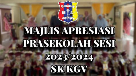 Majlis Apresiasi Prasekolah Sk Kgv Bagi Sesi 20232024 Youtube