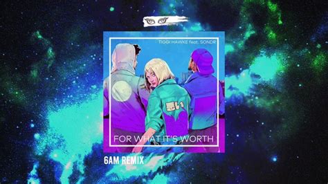 For What It's Worth (6AM Remix) | For what it's worth, Remix, Worth