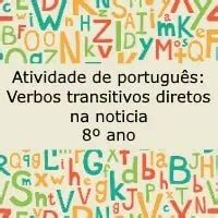 Atividade de português Verbos transitivos diretos na noticia 8º ano