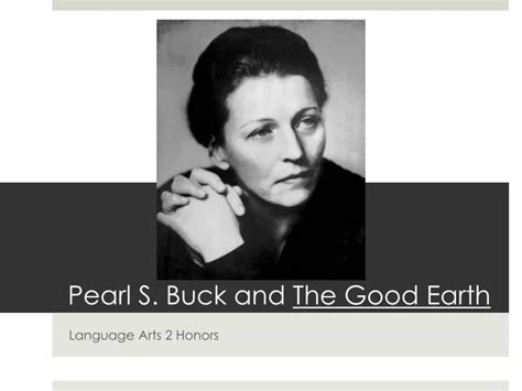 pearl  buck   good earth powerpoint
