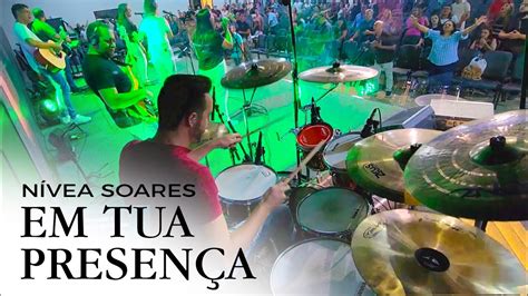 Em Tua Presença Nívea Soares Drum Cam Henriq Parola MEVAM