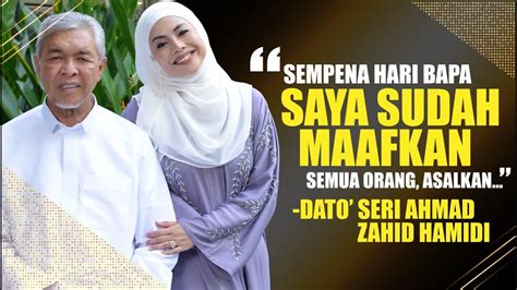 Sempena Hari Bapa Saya Sudah Maafkan Semua Orang Asalkan Dato