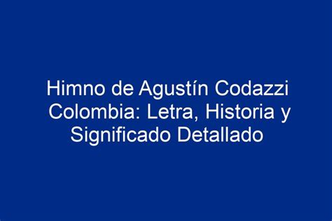 Himno De Agust N Codazzi Colombia Letra Historia Y Significado