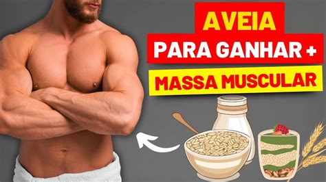 Qual A Melhor Aveia Para Ganhar Massa Muscular - AVEIA para GANHAR MASSA MUSCULAR - Saiba Por que e Como Usar! - YouTube