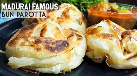 Soft Bun Parotta Madurai S Authentic Street Food Madurai Famous Bun