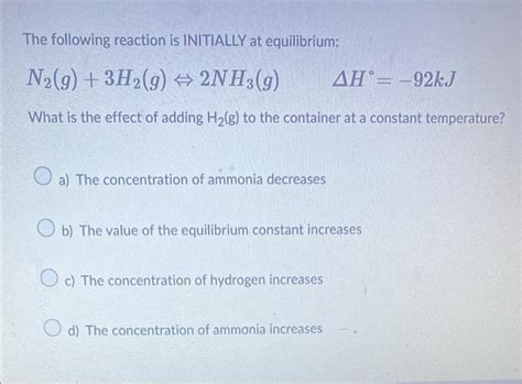 Solved The Following Reaction Is Initially At Equilibriu