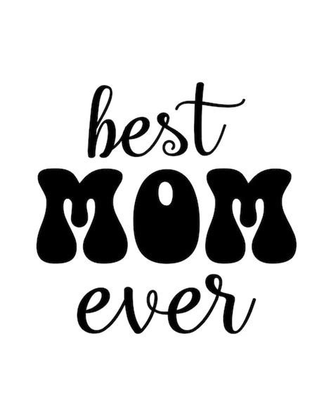 Premium Vector Best Mom Ever T Shirt Design