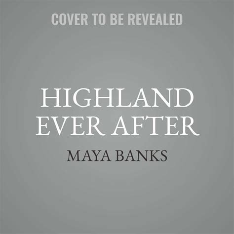 Highland Ever After The Montgomerys And Armstrongs 3 Maya Banks