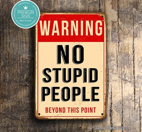 No Stupid People Sign No Stupid People Beyond This Point Etsy