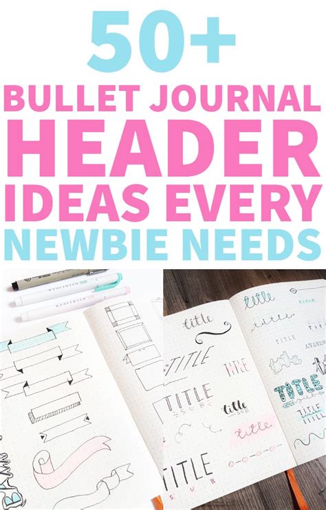 Lack Of Bullet Journal Header Ideas I Got You Covered Here You Can