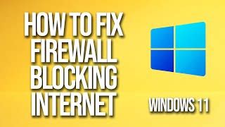how to fix firewall blocking internet windows 11