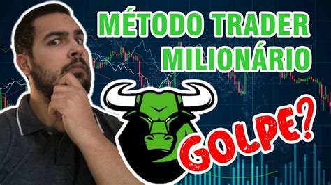 Metodo Trader Milionario Funciona Mesmo Metodo Trader Milionario