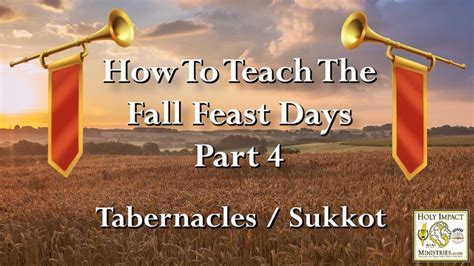 How To Teach The Fall Feast Days Part 4 Booths Tabernacles Sukkot