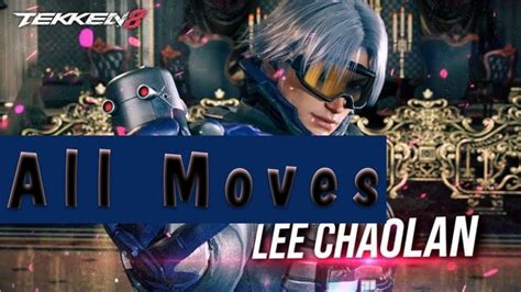 Lee Chaolan All Techniques Main Techniques Sample Combos Tekken 8 Youtube