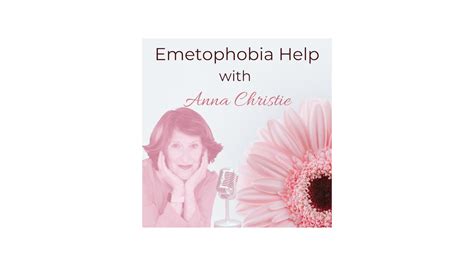 Emetophobia Help With Anna Christie