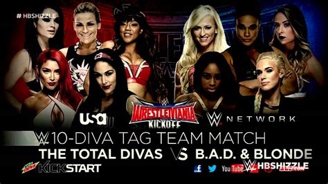 Wwe Wrestlemania 32 Match Card Total Divas Vs Team B A D And Blonde