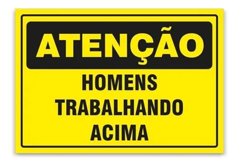 Placa Sinaliza O Aten O Homens Trabalhando Acima X Cm