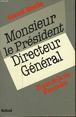 Monsieur le Président directeur général Moulin Gérard 9782715805446