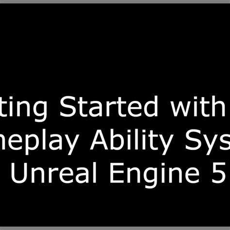 Getting Started With The Gameplay Ability System Gas In Unreal Engine 54 Community Tutorial