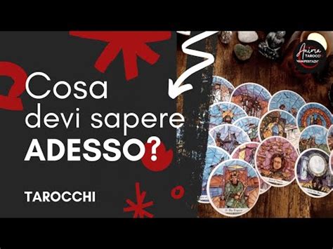 Cosa Devi Sapere Adesso Lettura Tarocchi Unica Youtube