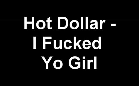 Hot Dollar I Fucked Yo Girl YouTube