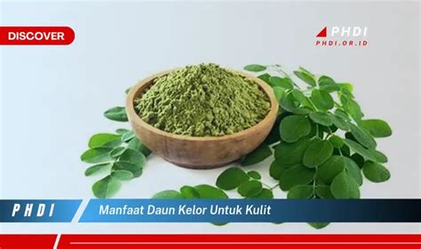 Ketahui 7 Manfaat Daun Kelor Untuk Kulit Yang Wajib Kamu Intip