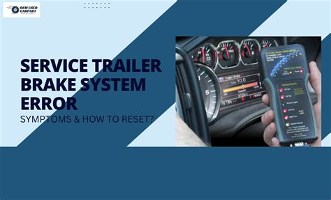 Service Trailer Brake System Meaning Symptoms And Resetting