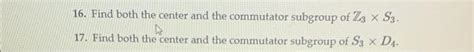 find   center   commutator subgroup cheggcom