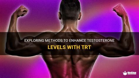 Exploring Methods To Enhance Testosterone Levels With Trt Medshun