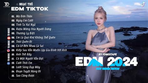 Mẹ Đơn Thân Remix BXH Nhạc Trẻ Remix TRIỆU VIEW Top 15 Bản EDM TikTok Hot Trend Gây Nghiện