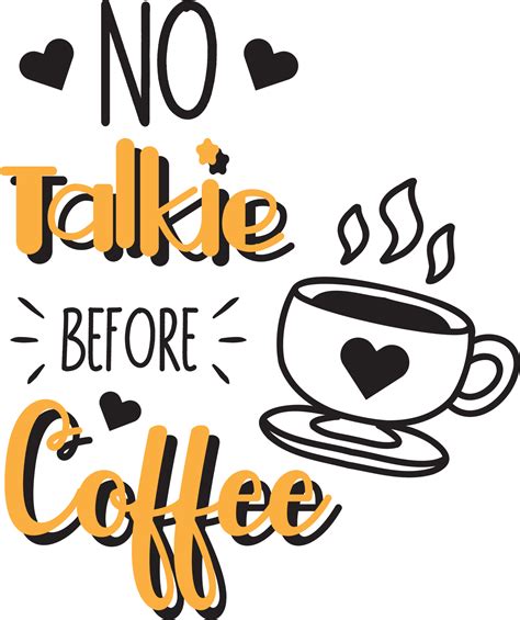 No Talkie Before Coffee Lettering And Quote Illustration Png