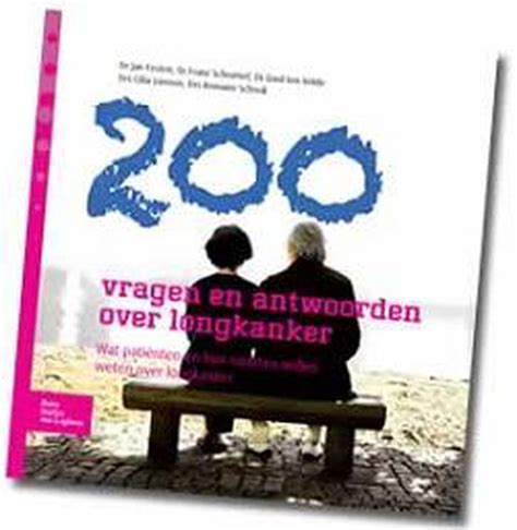 200 Vragen En Antwoorden Over Longkanker 9789031387779 Boeken Bol