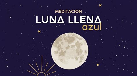 Meditación SUPER LUNA LLENA AZUL EN PISCIS YouTube