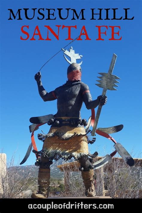 A Guide To Museum Hill Santa Fe Mexico Vacation Travel Usa Santa