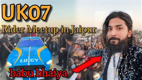 Finally Babu Bhaiya Se Mil Liya UK07 Rider Meetup In Jaipur Today