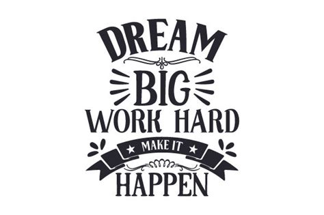 Dream Big Work Hard Make It Happen Svg Cut File By Creative Fabrica