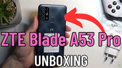 ZTE Blade A53 Pro Unboxing Overview Zte YouTube