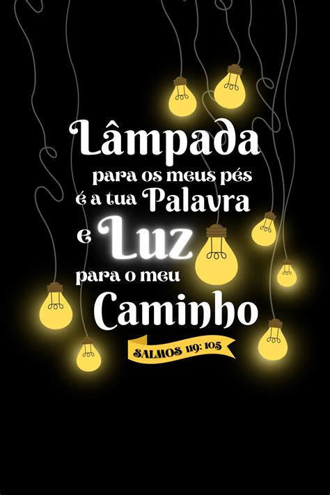 lampada para os meus pés é a tua palavra em 2024 Dizeres bíblicos