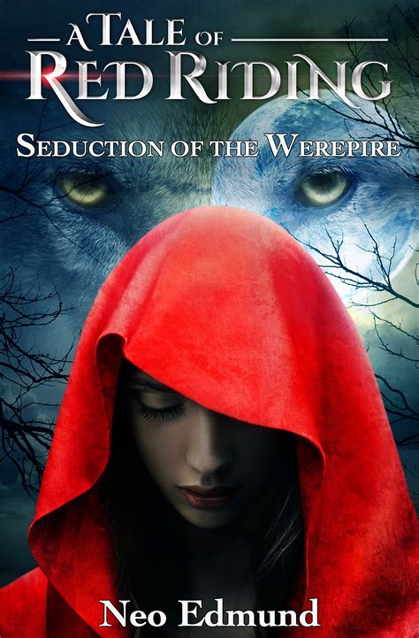 THE RED RIDING ALPHA HUNTRESS CHRONICLES: SEDUCTION OF THE WEREPIRE by