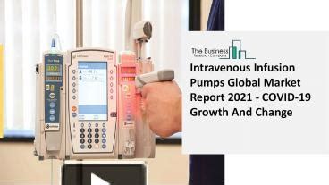 Ppt Global Intravenous Infusion Pumps Market In Depth Analysis