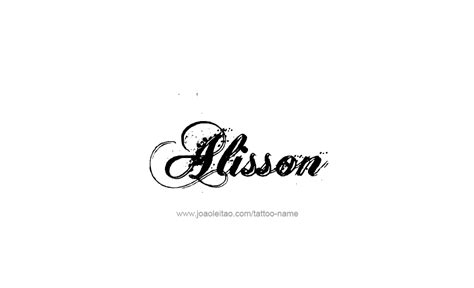 Tattoo Design Name Alisson Letras Tattoo Name Tattoo Designs Tattoo