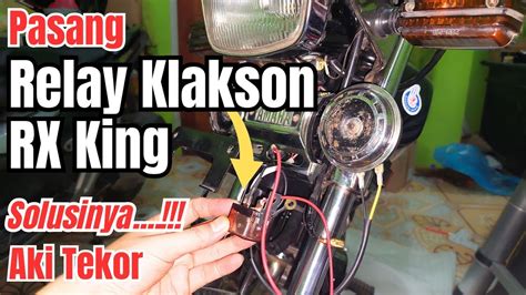 Cara Pasang Relay Klakson Pada Motor Rx King Youtube