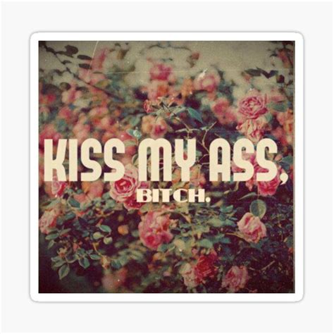 Kiss My Ass Bitch Sticker For Sale By Nikolinka Redbubble