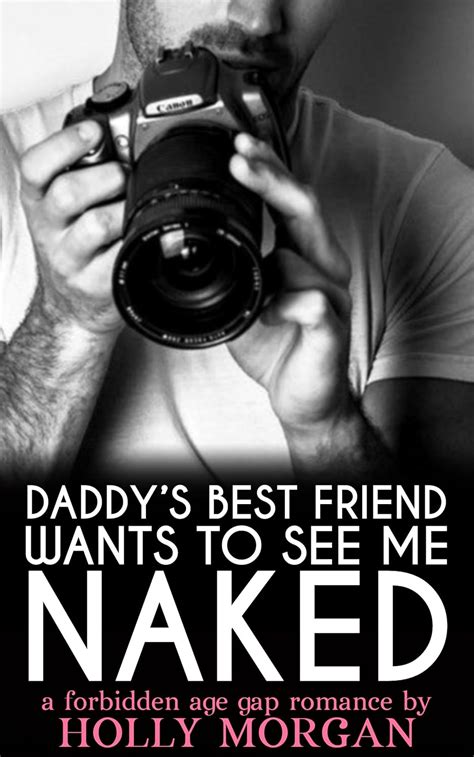Amazon My Daddy S Best Friend Wants To See Me NAKED A Hot Spicy Age Gap Forbidden