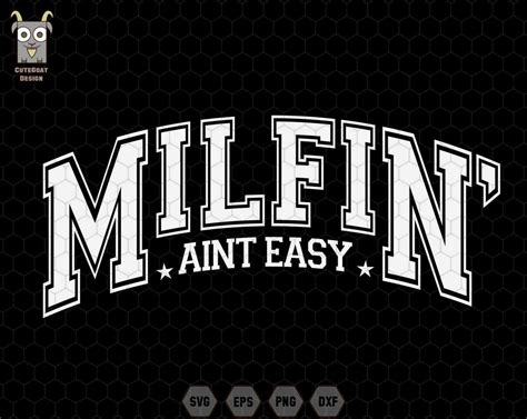 Milfin Aint Easy Svg Milfn Aint Easy Png Funny Quote Svg Sarcasm Svg Milf Varsity Adult