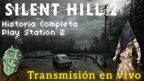 Vinimos Al Pueblo Silencioso Silent Hill 2 Directo YouTube