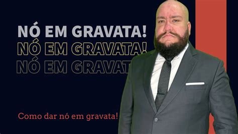 Como Dar N Em Gravata Como Dar Um N Em Uma Gravata De Maneira Bem