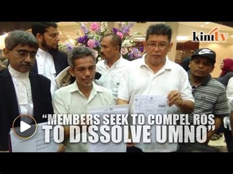 Sixteen Umno Members Seek To Compel ROS To Dissolve Umno YouTube