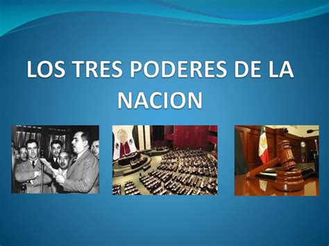 Ppt Los Tres Poderes De La Nacion Powerpoint Presentation Free Download Id5611507