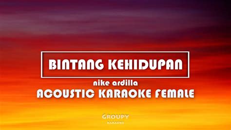 BINTANG KEHIDUPAN NIKE ARDILLA AKUSTIK KARAOKE FEMALE KEY YouTube